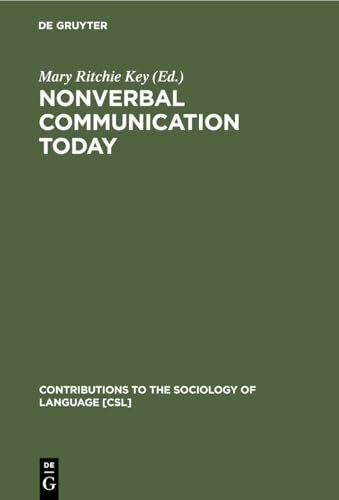 Nonverbal Communication Today: Current Research (Contributions to the Sociology of Language [CSL], 33)