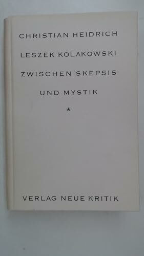 Leszek Kolakowski: Zwischen Skepsis und Mystik: Zwischen Skepsis und Mystik. Diss.
