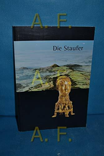 Die Staufer (Schriften zur staufischen Geschichte und Kunst)