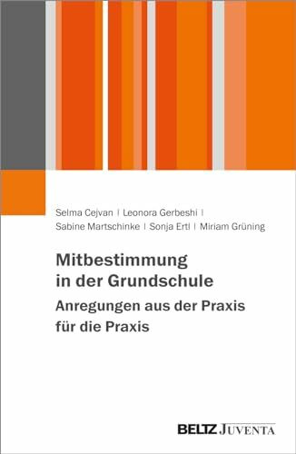 Mitbestimmung in der Grundschule – Anregungen aus der Praxis für die Praxis