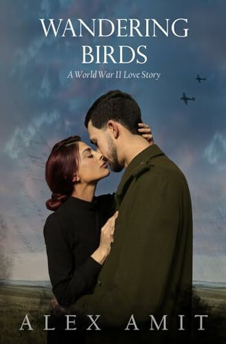 Wandering Birds: A World war II Love Story (Women of War and Courage)