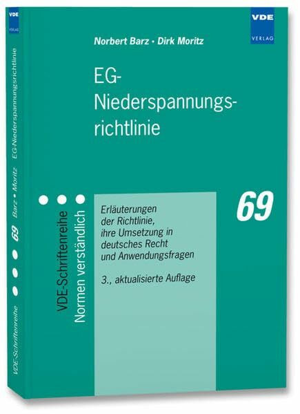EG-Niederspannungsrichtlinie: Erläuterungen der Richtlinie, ihre Umsetzung in deutsches Recht und Anwendungsfragen (VDE-Schriftenreihe – Normen verständlich)