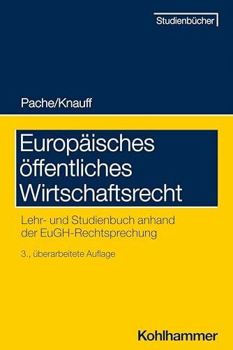 Europäisches öffentliches Wirtschaftsrecht: Lehr- und Studienbuch anhand der EuGH-Rechtsprechung (Studienbücher Rechtswissenschaft)