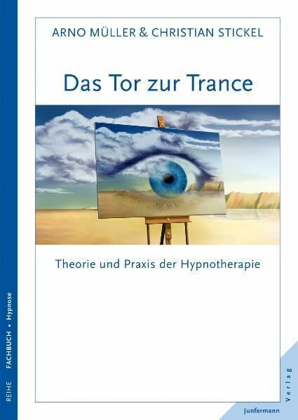 Das Tor zur Trance: Theorie und Praxis der Hypnotherapie: Theorie und Praxis der Hypnotherapie. Kommunikation mit dem Unbewußten