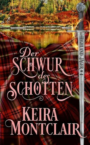 Der Schwur des Schotten (Highland Jäger, Band 4)