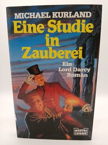 Eine Studie in Zauberei: Ein Lord-Darcy-Roman (Fantasy. Bastei Lübbe Taschenbücher)