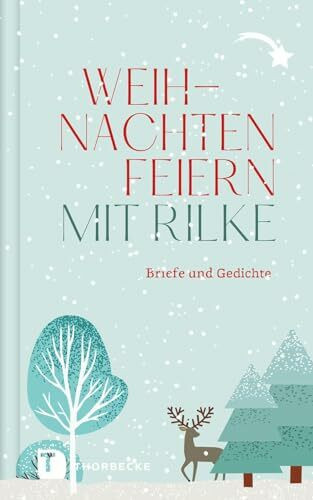 Weihnachten feiern mit Rilke: Briefe und Gedichte (Thorbeckes Kleine Schätze)