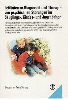 Leitlinien zu Diagnostik und Therapie von psychischen Störungen im Säuglings-, Kindes- und Jugendalter