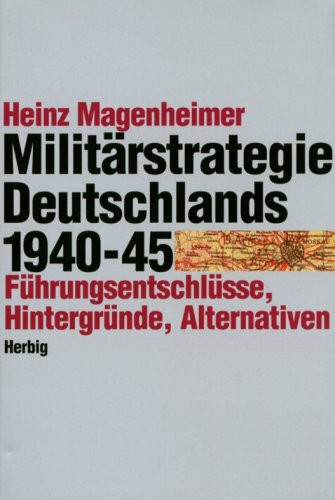 Die Militärstrategie Deutschlands 1940-45