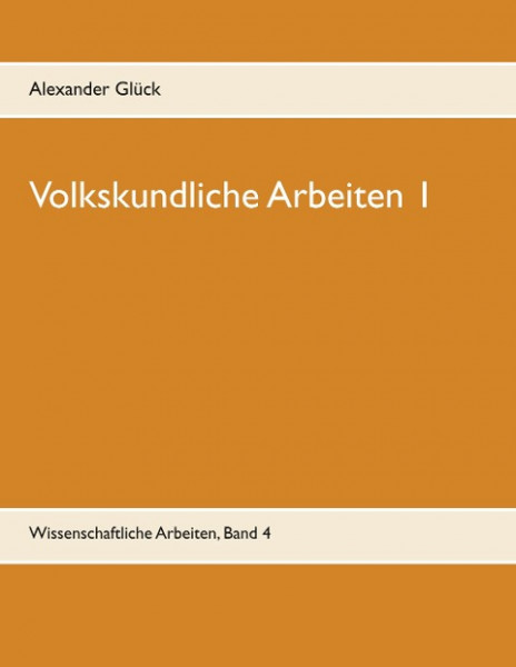 Volkskundliche Arbeiten 1. Die Überwindung des Pauperismus in der Gemeinde Elz. Vergangenheitsbewält