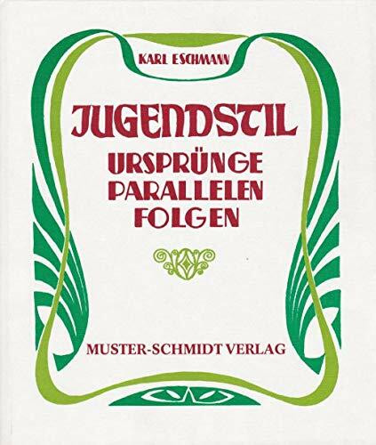 Jugendstil: Ursprünge, Parallelen, Folgen