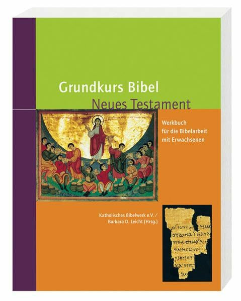 Grundkurs Bibel - Neues Testament: Werkbuch für die Bibelarbeit mit Erwachsenen