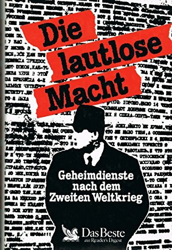 Die lautlose Macht: Geheimdienste nach dem zweiten Weltkrieg