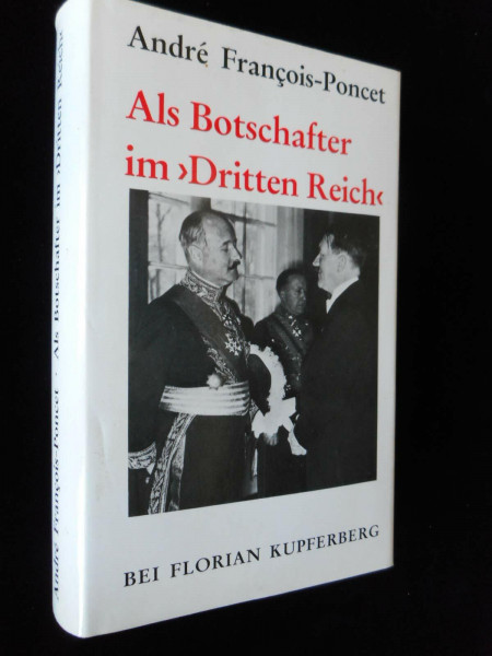 Als Botschafter im Dritten Reich. Die Erinnerungen des französischen Botschafters in Berlin September 1931 bis Oktober 1938.