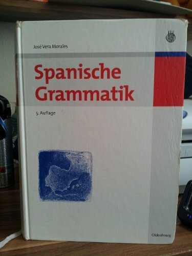 Spanische Grammatik (Lehr- und Handbücher zu Sprachen und Kulturen)