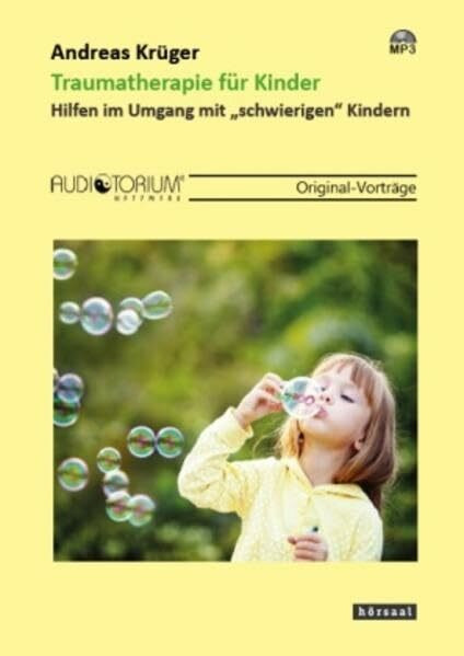 Traumatherapie für Kinder: Hilfen im Umgang mit "schwierigen" Kindern