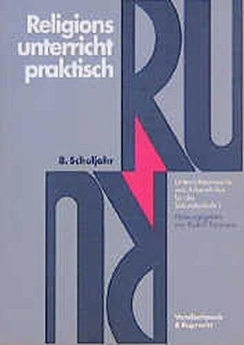 Religionsunterricht praktisch, 5.-10. Schuljahr, 8. Schuljahr: Unterrichtsentwürfe und Arbeitshilfen für die Sekundarstufe I (Osnabrucker Jahrbuch Frieden Und Wissenschaft)