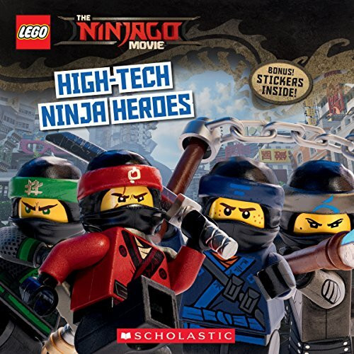 High-Tech Ninja Heroes (The LEGO NINJAGO MOVIE: Storybook) (Lego The Ninjago Movie)