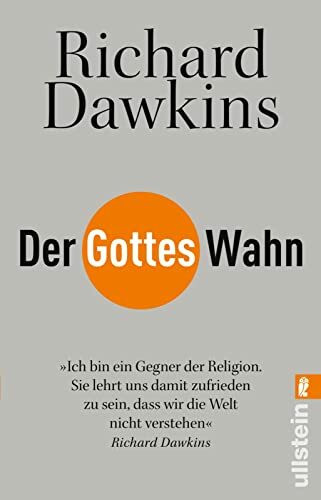 Der Gotteswahn: Einer der einflussreichsten Intellektuellen der Gegenwart zeigt, warum der Glaube an Gott einer vernünftigen Betrachtung nicht standhalten kann