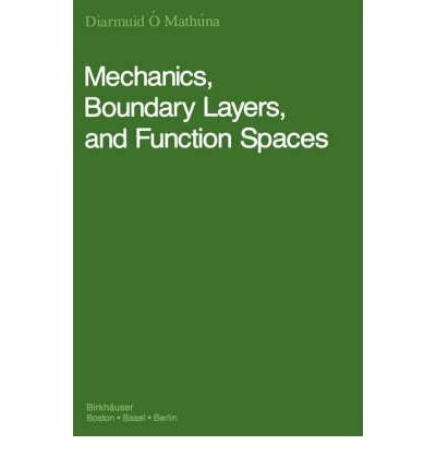 Mechanics, Boundary Layers and Function Spaces