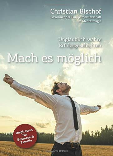 Mach es möglich (klein): Unglaublich ware Erfolgsgeschichten