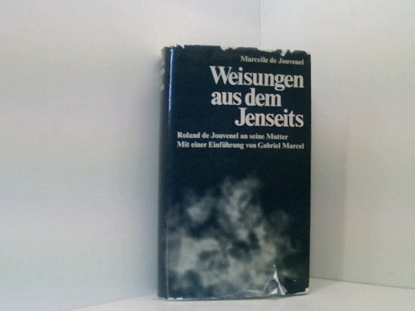 Weisungen aus dem Jenseits. Roland de Jouvenel an seine Mutter
