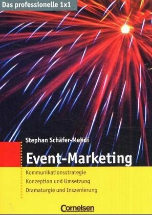 Das professionelle 1 x 1 - bisherige Fachbuchausgabe: Event-Marketing