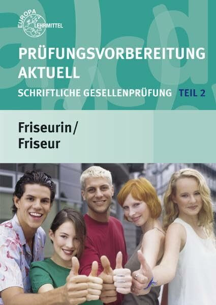 Prüfungsvorbereitung aktuell Friseurin/Friseur: Schriftliche Gesellenprüfung Teil 2
