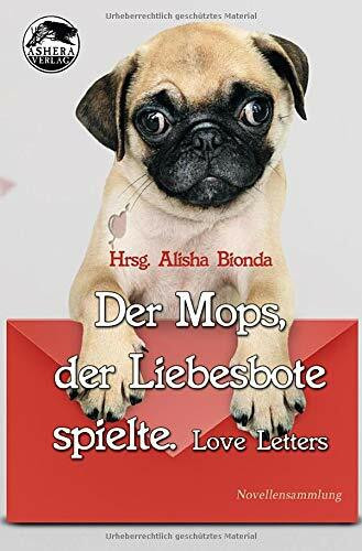 Der Mops, der Liebesbote spielte