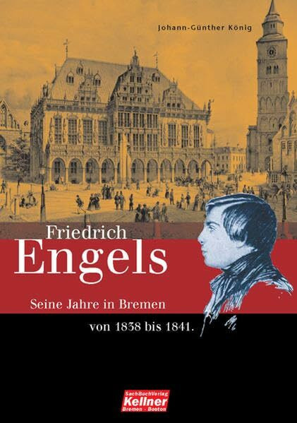 Friedrich Engels. Die Bremer Jahre 1838-1841: Die Bremer Jahre 1838 bis 1841