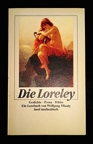 Die Loreley: Gedichte. Prosa. Bilder. Ein Lesebuch von Wolfgang Minaty (insel taschenbuch)