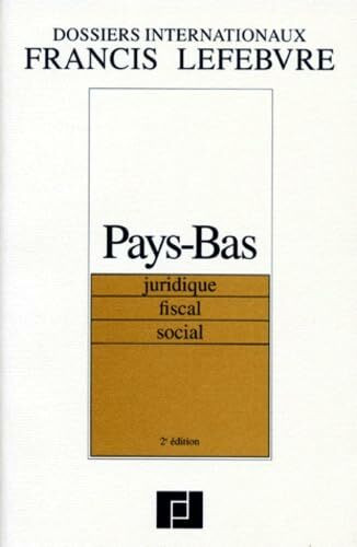 Pays-Bas. Juridique, Fiscal, Social, 2eme Edition 1997