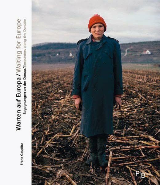 Warten auf Europa: Begegnungen an der Donau. Deutsch-englischer Fotoband: Begegnungen an der Donau.. Text engl.-dtsch. (Potsdamer Bibliothek östliches Europa - Kunst)