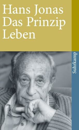 Das Prinzip Leben: Ansätze zu einer philosophischen Biologie (suhrkamp taschenbuch)
