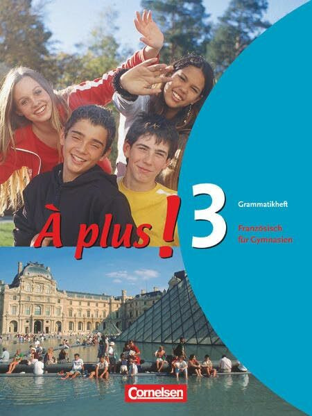 À plus ! - Französisch als 1. und 2. Fremdsprache - Ausgabe 2004 - Band 3: Grammatikheft