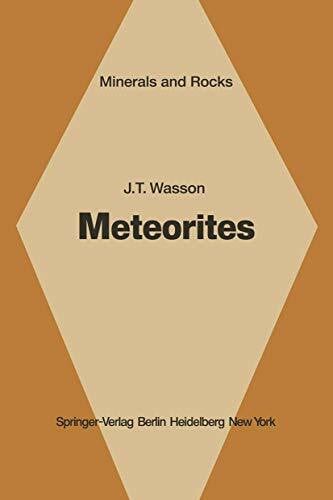 Meteorites: Classification and Properties (Minerals and Rocks, Band 10)