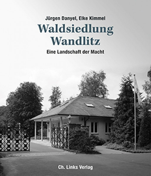Waldsiedlung Wandlitz: Eine Landschaft der Macht