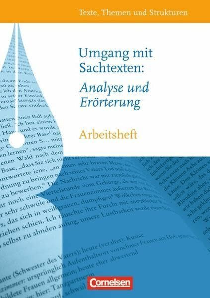 Texte, Themen und Strukturen - Arbeitshefte - Abiturvorbereitung-Themenhefte: Umgang mit Sachtexten: Analyse und Erörterung: Arbeitsheft mit eingelegtem Lösungsheft