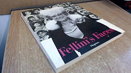 Fellini's Faces: Vierhundertachtzehn Bilder aus Fellinis Fotoarchiv: Bilder aus Federico Fellini's Fotoarchiv (Kunst)