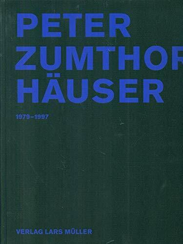 Peter Zumthor, Häuser: 1979-1997