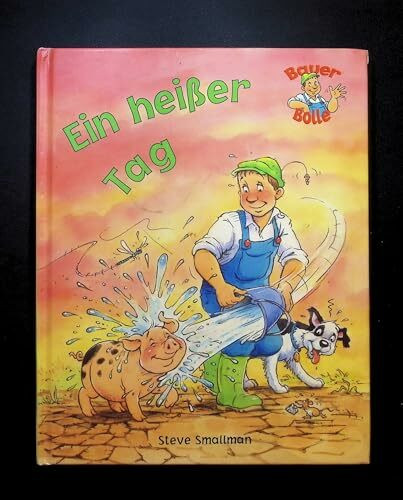 Bauer Bolle - ein heißer Tag