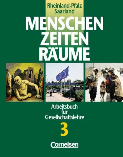 Menschen Zeiten Räume - Arbeitsbuch für Gesellschaftslehre - Rheinland-Pfalz und Saarland - Bisherige Ausgabe: Menschen, Zeiten, Räume, Arbeitsbuch ... in Rheinland-Pfalz u. Saarland, Bd.3