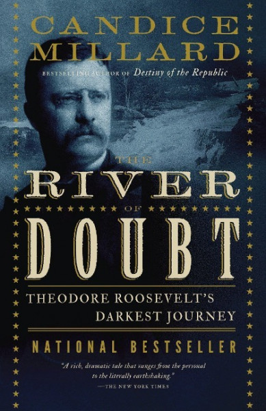 The River of Doubt: Theodore Roosevelt's Darkest Journey