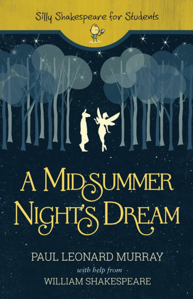 A Midsummer Night's Dream (Silly Shakespeare for Students, Band 1)