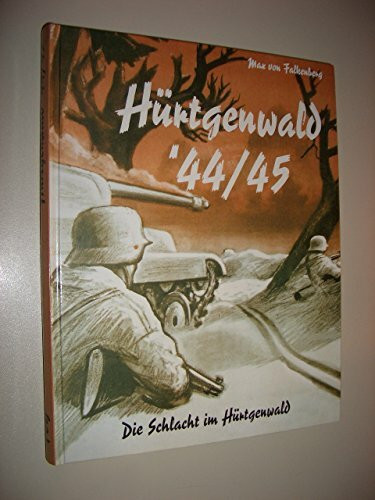 Hürtgenwald '44/45: Die Schlacht im Hürtgenwald