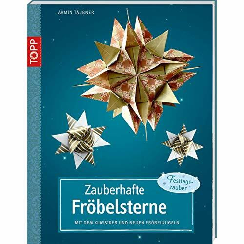 Zauberhafte Fröbelsterne: Mit dem Klassiker und neuen Fröbelkugeln (kreativ.kompakt.)