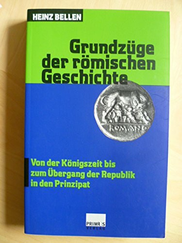 Grundzüge der römischen Geschichte, 3 Bde., Bd.1, Von der Königszeit bis zum Übergang der Republik in den Prinzipat
