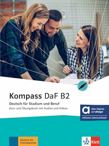 Kompass DaF B2 – Hybride Ausgabe allango: Deutsch für Studium und Beruf. Kurs- und Übungsbuch mit Audios und Videos inklusive Lizenzschlüssel allango ... (Kompass DaF: Deutsch für Studium und Beruf)