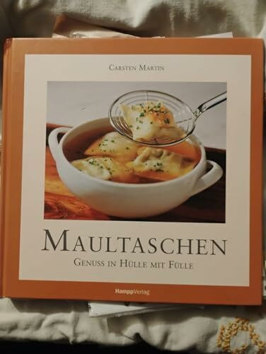 Maultaschen: Genuss in Hülle mit Fülle
