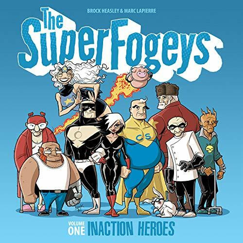 The SuperFogeys: Volume 1 - Inaction Heroes